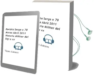 Descargar AudioLibro Revista Serga nº 70 (Marzo-Abril 2011): Historia Militar del Sigl o xx de Varios Autores año 2011