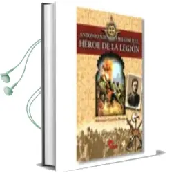 Descargar AudioLibro Antonio Navarro Miegimolle, Heroe de la Legion de Antonio Garcia Moya año 2011