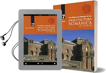 Descargar AudioLibro Arquitectura Romanica. Tomo 7. Arte Religioso del Obispado de jac a. Siglos X-Xi, xii y Xiii de Jose Luis Acin Fanlo año 2011
