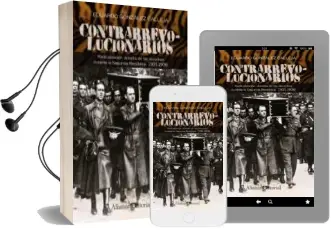 Descargar AudioLibro Contrarrevolucionarios: Radicalizacion Violenta de las Derechas Durante la Segunda Republica 1931-1936 de Megumi Mizusawa año 2011