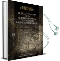 Descargar AudioLibro El Bicentenario de la Independencia de los Paises Latinoamericano s de Guzman Carriquiry año 2011