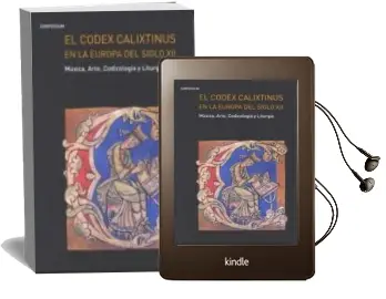 Descargar AudioLibro El Codex Calixtinus en la Europa del Siglo Xii: Musica, Arte, co Dicologia y Liturgia de Varios Autores año 2011
