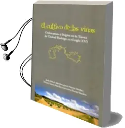 Descargar AudioLibro El Cultivo de las Viñas: Ordenanzas y Litigios en la Tierra de ci Udad Rodrigo en el Siglo xvi de Justo Garcia Sanchez año 2011
