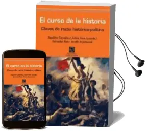Descargar AudioLibro El Curso de la Historia: Claves de la Razon Historico-Politica de Varios Autores año 2011