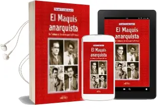 Descargar AudioLibro El Maquis Anarquista: De Tolouse a Barcelona por los Pirineos de Ferran Sanchez Agusti año 2011