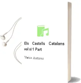 Descargar AudioLibro Els Castells Catalans. Vol. vi (1ª Part) de Varios Autores año 2011