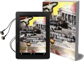 Descargar AudioLibro Españoles en la Wehrmacht 1944-45: La Unidad Ezquerra en la Defen sa de Berlin de Eduardo Manuel Gil Martinez año 2011