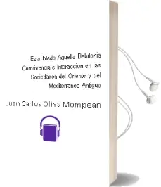 Descargar AudioLibro Esta Toledo, Aquella Babilonia: Convivencia e Interaccion en las Sociedades del Oriente y del Mediterraneo Antiguo de Juan Carlos Oliva Mompean año 2011