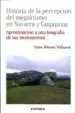 AudioLibro Historia de la Percepcion del Megalitismo en Navarra y Guipuzcoa Aproximacion a una Biografia de sus Monumentos de Ester Alvarez Vidaurre