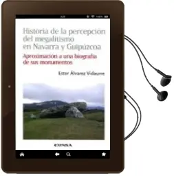 Descargar AudioLibro Historia de la Percepcion del Megalitismo en Navarra y Guipuzcoa Aproximacion a una Biografia de sus Monumentos de Ester Alvarez Vidaurre año 2011