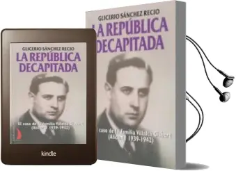 Descargar AudioLibro La Republica Decapitada: El Caso de la Familia Villalta Gisbert ( Alicante 1939-1942) de Glicerio Sanchez Recio año 2011
