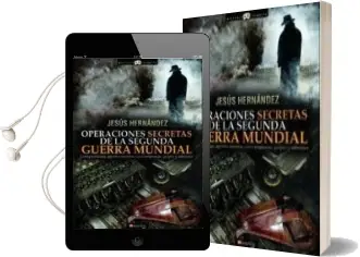 Descargar AudioLibro Operaciones Secretas de la Segunda Guerra Mundial: Conspiraciones , Agentes Secretos, Golpes y Sabotajes de Jesus Hernandez año 2011