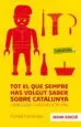 AudioLibro Tot el que Sempre has Volgut Saber Sobre Catalunya i mai t has Atrevit a Preguntar de Familia Fernandez