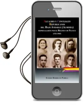 Descargar AudioLibro Alcaldes y Concejales Republicanos del Bajo Andarax (Almeria) rep Resaliados por el Regimen de Franco (1931-1945) de Eusebio Rodriguez Padilla año 2011