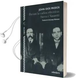 Descargar AudioLibro Davant la Cadira Electrica: Sacco i Vanzetti de John Dos Passos año 2011