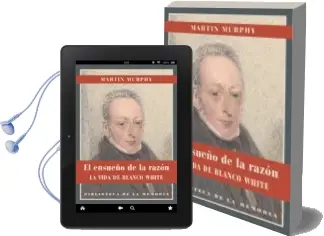 Descargar AudioLibro El Ensueño de la Razon: El Ensueño de la Razon: La Vida de Blanco White de Martin Murphy año 2011