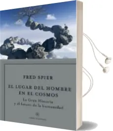 Descargar AudioLibro El Lugar del Hombre en el Cosmos de Fred Spier año 2011