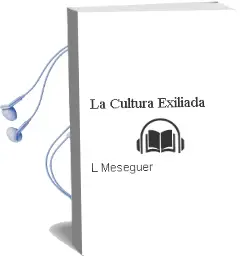 Descargar AudioLibro La Cultura Exiliada de L. Meseguer año 2011