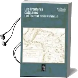 Descargar AudioLibro Les Fronteres Catalanes i el Tractat Dels Pirineus de Angel Casas año 2011