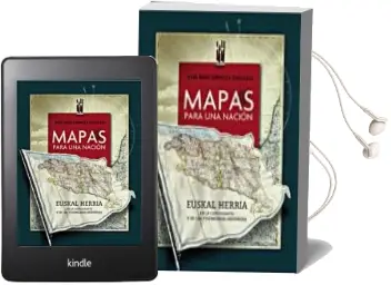 Descargar AudioLibro Mapas para una Nacion. Euskal Herria en la Cartografia y en los t Estimonios Historicos (Contiene Dvd) de Jose Mari Esparza Zabalegi año 2011