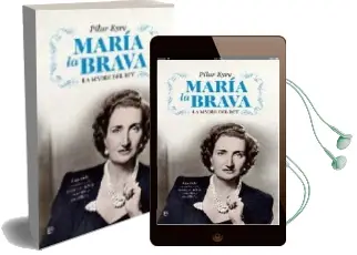 Descargar AudioLibro Maria la Brava: La Madre del Rey: Una Vida Apasionante de Amor, d Eber, Tragedia y Sacrificio de Pilar Eyre año 2011