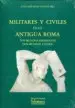 AudioLibro Militares y Civiles en la Antigua Roma: Dos Mundos Diferentes dos Mundos Unidos de Juan Jose Palao Vicente