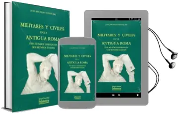 Descargar AudioLibro Militares y Civiles en la Antigua Roma: Dos Mundos Diferentes dos Mundos Unidos de Juan Jose Palao Vicente año 2011