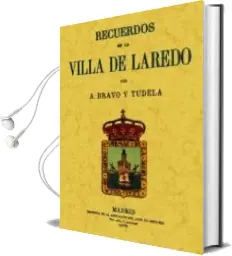 Descargar AudioLibro Recuerdos de la Villa de Laredo (Ed. Facsimil) de Antonio M. Bravo Y Tudela año 2011