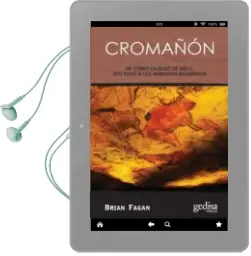 Descargar AudioLibro Cromañon: De Como la Edad de Hielo dio Paso a los Humanos Moderno s de Brian Fagan año 2011