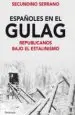 AudioLibro Españoles en el Gulag: Republicanos Bajo el Estalinismo de Secundino Serrano