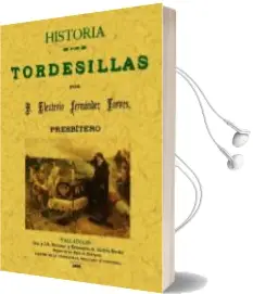 Descargar AudioLibro Historia de Tordesillas (Ed. Facsimil) de Eleuterio Fernandez Torres año 2011