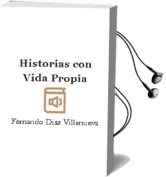 Descargar AudioLibro Historias con Vida Propia de Fernando Diaz Villanueva año 2011