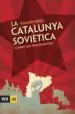 AudioLibro La Catalunya Sovietica. el Somni que Venia de Moscou de Ramon Breu