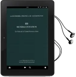 Descargar AudioLibro La Economia Politica de los Romanos Vol.Iii. Munera Civitatium. l a Vida de la Ciudad Romana Ideal de Gerardo Pereira Menaut año 2011