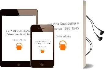 Descargar AudioLibro La Vida Quotidiana a Catalunya (1936-1945) de Cesar Alcala año 2011