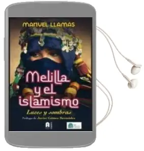 Descargar AudioLibro Melilla y el Islamismo: Luces y Sombras de Manuel Llamas año 2011