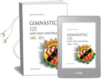 Descargar AudioLibro Gimnastic 125 Anys Fent Historia 1886-2011 de E. Pujol Cayuelas año 2011