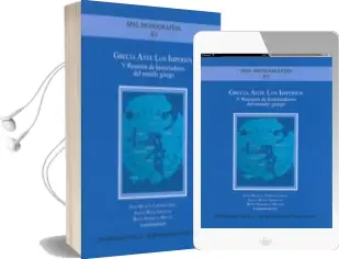 Descargar AudioLibro Grecia Ante los Imperios: V Reunion de Historiadores del Mundo gr Iego de Juan Manuel Cortes Copete año 2011
