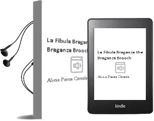 Descargar AudioLibro La Fibula Braganza = the Braganza Brooch de Alicia Perea Caveda año 2011