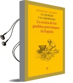Descargar AudioLibro Lo Sagrado y lo Abominable: La Cocina de los Pueblos Prerromanos de España de Joan Santacana año 2011
