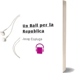 Descargar AudioLibro Un Ball per la Republica de Josep Espluga año 2011