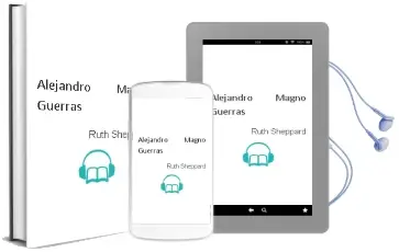 Descargar AudioLibro Alejandro Magno: Guerras de Ruth Sheppard año 2011