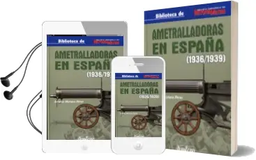 Descargar AudioLibro Ametralladoras en España 1936-1939 de Artemio Mortera Perez año 2011