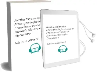 Descargar AudioLibro ¡Arriba España! los Mensajes de fin de año de Francisco Franco un Analisis Ideologico-Discursivo de Adriana Minardi año 2011
