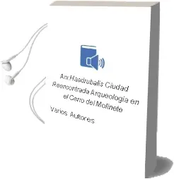 Descargar AudioLibro Arx Hasdrubalis, Ciudad Reencontrada: Arqueologia en el Cerro del Molinete de Varios Autores año 2011