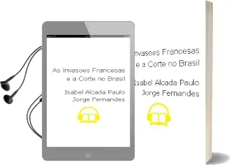 Descargar AudioLibro As Invasoes Francesas e a Corte no Brasil de Isabel Alçada; Paulo Jorge Fernandes año 2011