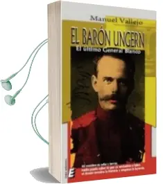 Descargar AudioLibro Baron Ungern: El Ultimo General Blanco de Manuel Vallejo año 2011
