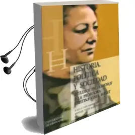 Descargar AudioLibro Historia, Politica y Sociedad: Estudios en Homenaje a la Profesor a Cristina Viñes Millet de Juan C. Gay Armenteros año 2011