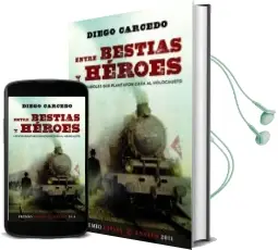 Descargar AudioLibro (Pe) Entre Bestias y Heroes: Los Españoles que Plantaron Cara al Holocausto (Xxviii Premio Espasa de Ensayo 2011) de Diego Carcedo año 2011