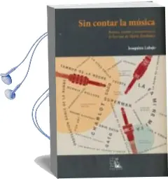 Descargar AudioLibro Sin Contar la Musica: Ruinas, Sueños y Encuentros en la Europ a de Maria Zambrano de Joaquina Labajo Valdes año 2011